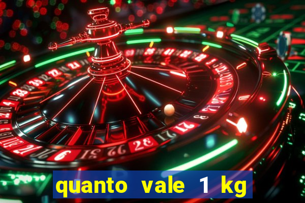 quanto vale 1 kg de lacre de latinha 2024